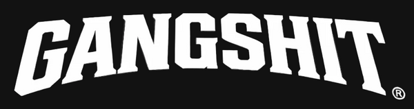 Gangshit