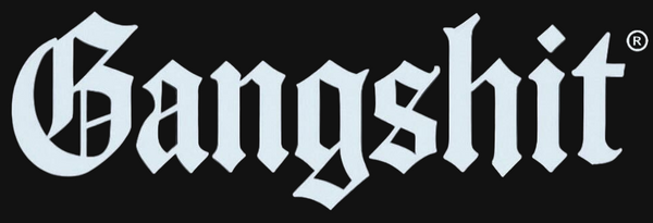 Gangshit
